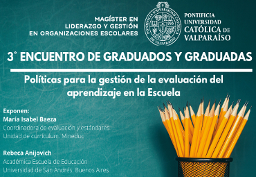 Invitan a Tercer Encuentro de Graduados (as) del Magíster en Liderazgo y Gestión en Organizaciones Escolares