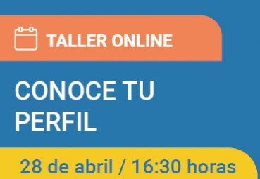 Taller de Inserción Laboral: Conoce tu Perfil