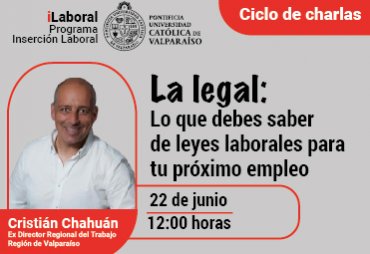 Charla: "LA LEGAL: Lo que debes saber de leyes laborales para tu próximo empleo"