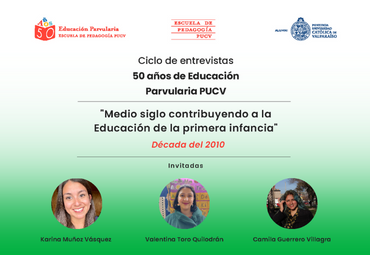 Ciclo de entrevistas 50 años de Educación Parvularia PUCV