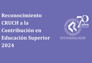 Culmina convocatoria para Reconocimiento CRUCH a la Contribución en Educación Superior