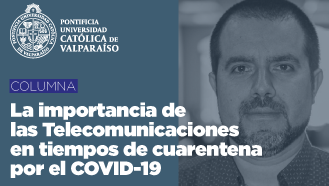 Columna Dr. Ariel Leiva: Telecomunicaciones en tiempos de cuarentena