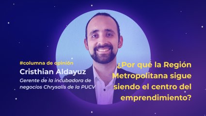 ¿Por qué la Región Metropolitana sigue siendo el centro del emprendimiento?