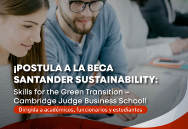 Banco Santander y Cambridge Judge Business School ofrecen becas de aprendizaje en la sostenibilidad y cambio climático