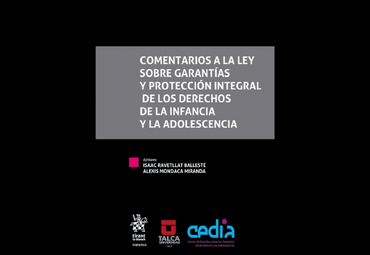 Profesora Alejandra Illanes publica artículo en el libro "Comentarios a la ley sobre garantías y protección integral de los derechos de la infancia y la adolescencia"