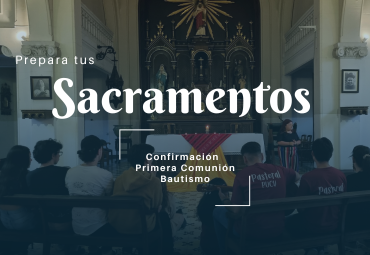 Prepara tus Sacramentos en la PUCV